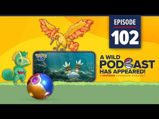A WILD PODCAST HAS APPEARED: Pester Balls and Lost Pokemon (Episode 102)