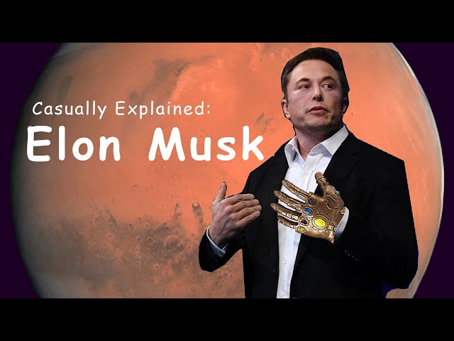 Casually Explained: Elon Musk