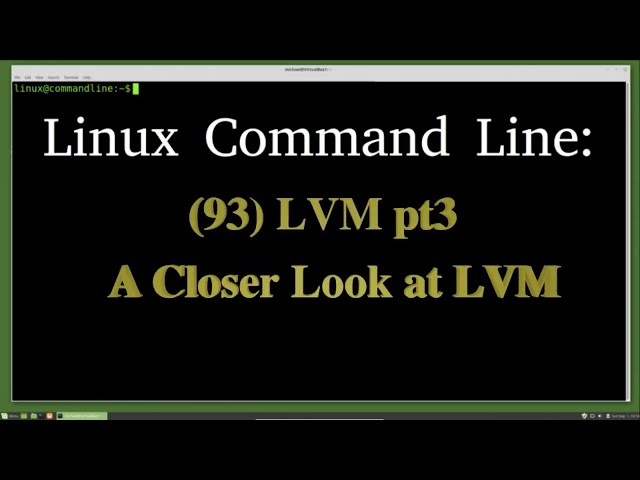 Linux Command Line (93) LVM pt3 - LVM A Closer Look