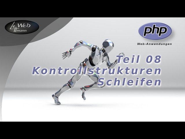 php Teil 8 - Kontrollstrukturen  - Schleifen