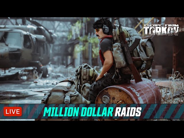 🔴LIVE - TARKOV - LEVEL 23 - MILLION DOLLAR RAIDS