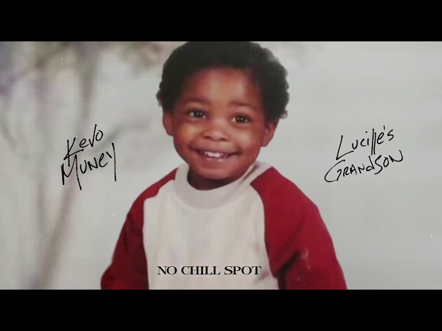 Kevo Muney - No Chill Spot [Official Audio]
