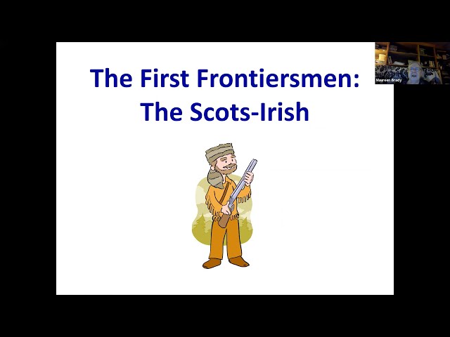 The First Frontiersmen: The Scots-Irish – Maureen Brady (16 February 2023)