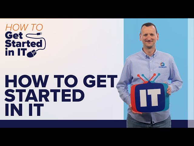 How To Get Started in IT