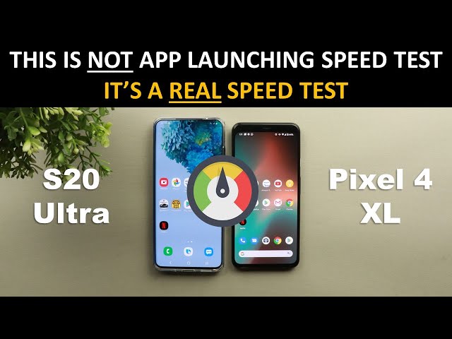 The Real Speed Test: S20 Ultra vs Pixel 4 XL