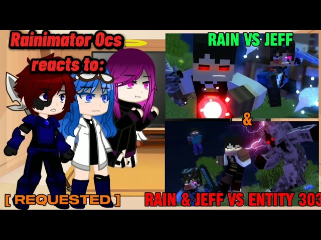 Rainimator Ocs react to "Rain vs Jeff" & "Rain & Jeff vs Entity 303" [ REQUESTED ]