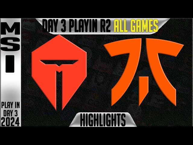 TES vs FNC Highlights ALL GAMES | MSI 2024 Play Ins Round 2 Day 3 | TOP Esports vs Fnatic