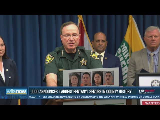 Sheriff Grady Judd announces 'the largest seizure of fentanyl in Polk County history'