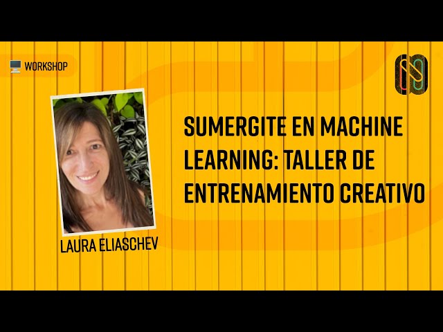 Sumergite en Machine Learning: Taller de Entrenamiento Creativo
