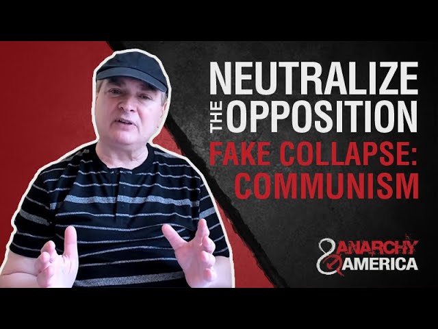 Neutralize the Opposition | Fake Collapse of Communism