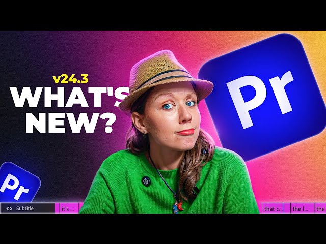 What is new in Premiere Pro? v24.3
