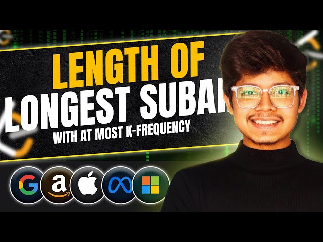 2958. Length of Longest Subarray With at Most K Frequency | 2 Pointers | Sliding Window