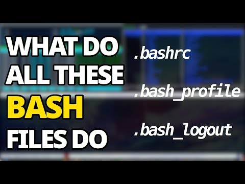What Do All These Bash Files Do (bashrc, bash_profile, bash_logout)
