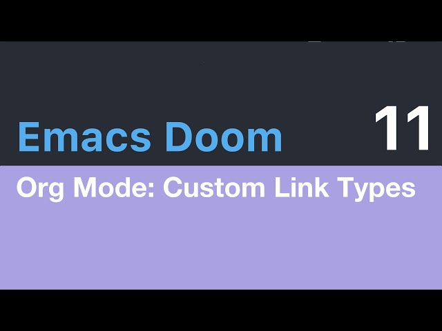 Emacs Doom E11: Org Mode - Custom Link Types