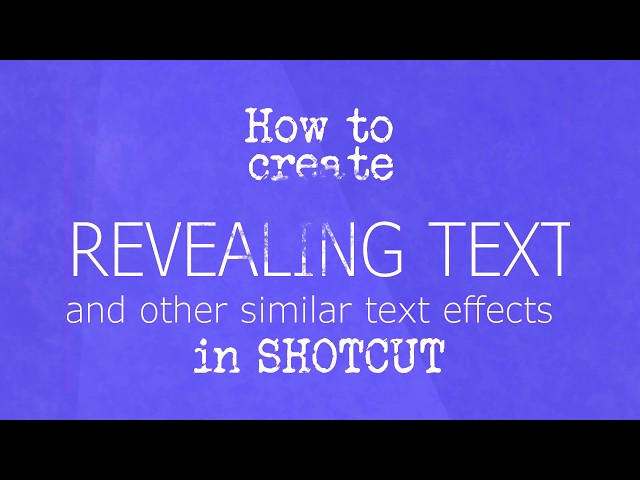 How to create a revealing text effect and other cool effects in Shotcut