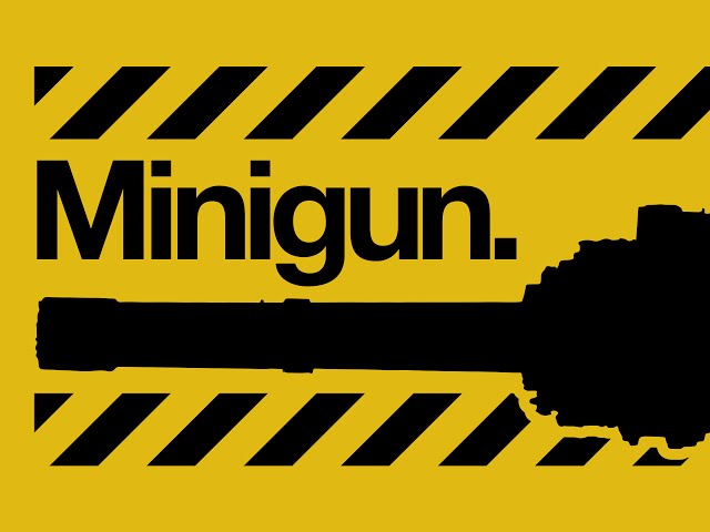 Minigun.