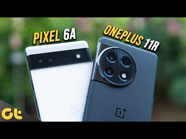 OnePlus 11R vs Google Pixel 6a: Worth the Extra Money? | GTR