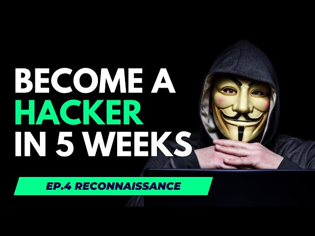 Become A Hacker In 5 Weeks: [FULL COURSE] EP.4 - Reconnaissance