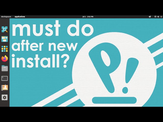 5 Things You MUST DO after Installing Pop!_OS COSMIC