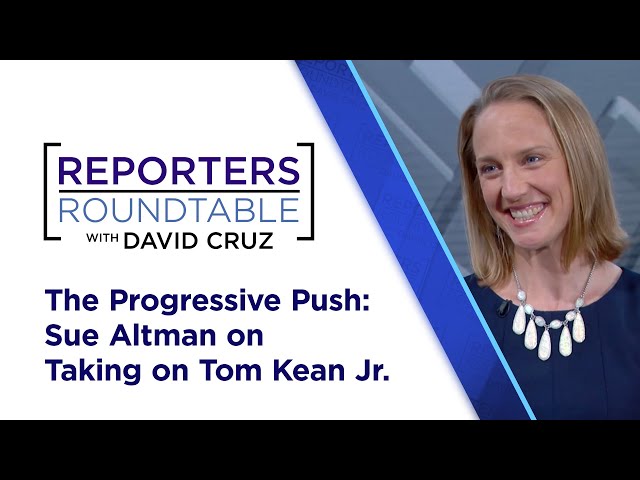 Sue Altman discusses run against Rep. Tom Kean Jr., NJ's top headlines I Reporters Roundtable