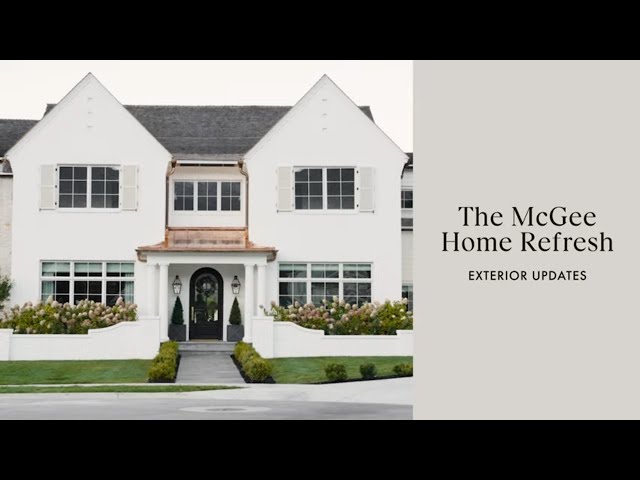 The McGee Home Remodel: How We Transformed the Exterior of Our Home