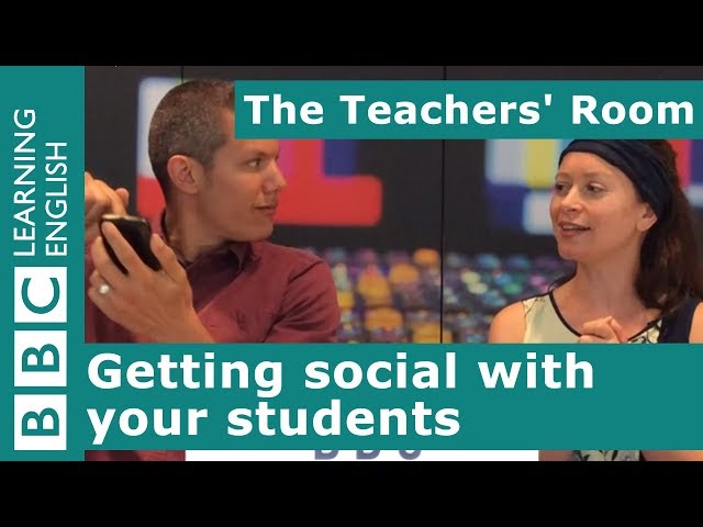 The Teachers' Room: Getting social with your students