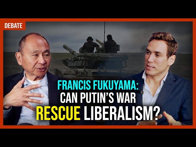 Francis Fukuyama: Can Putin's war rescue liberalism?