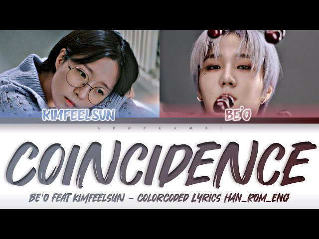 BE’O (비오) - “Coincidence (우연)) (Feat. kimfeelsun (김필선))'' Lyrics 가사 [日本語字幕](Color_Coded_HAN_ROM_ENG)