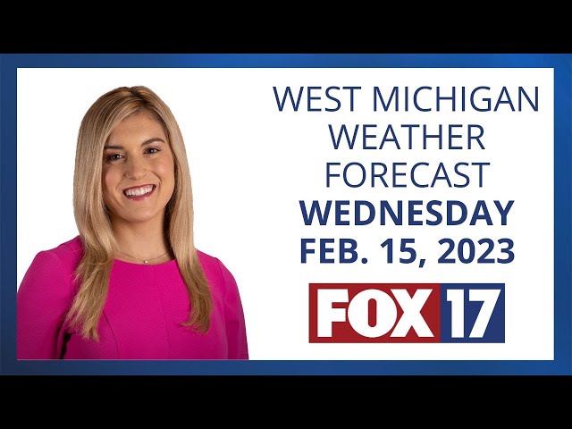 West Michigan Weather Forecast February 15, 2023