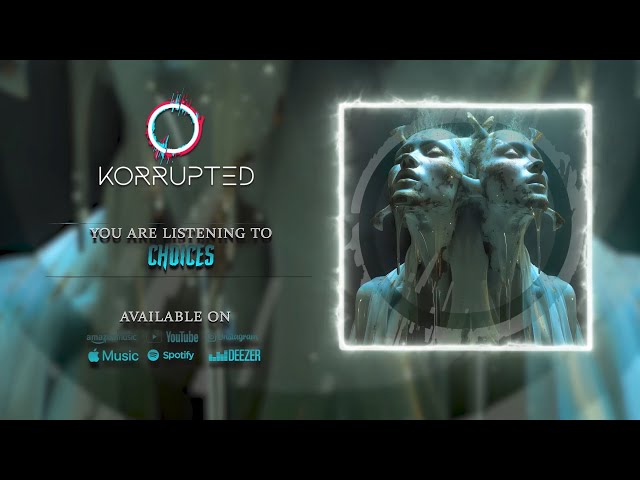 KORRUPTED - CHOICES [OFFICIAL VISUALIZER] (2024) SW EXCLUSIVE