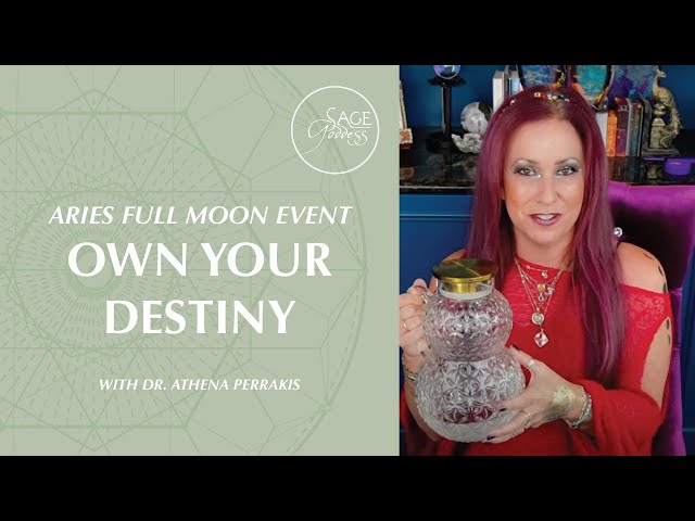 Own Your Destiny Aries Full Moon Event, live with Dr. Athena Perrakis