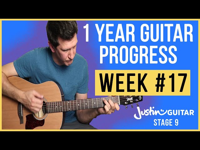 1 Year Guitar Progress Self Taught - Dad Learning Guitar - Week #17 - Justin Guitar Stage 9 Progress