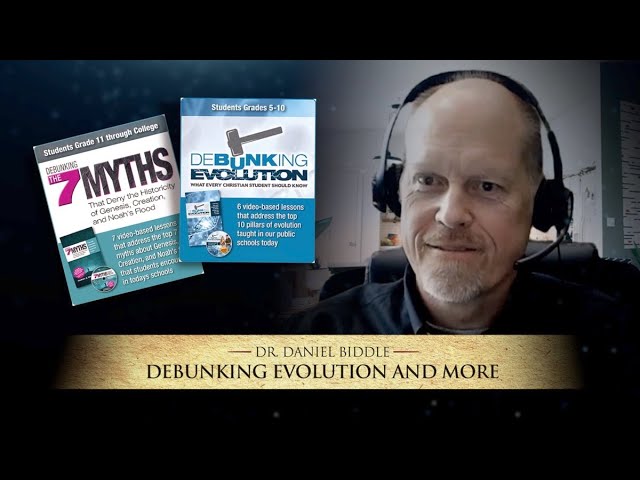 Debunking Evolution and More with Dr. Dan Biddle