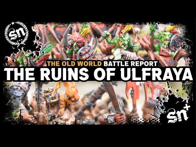 The Ruins of Ulfraya (Episode 1) - The Old World (Battle Report)