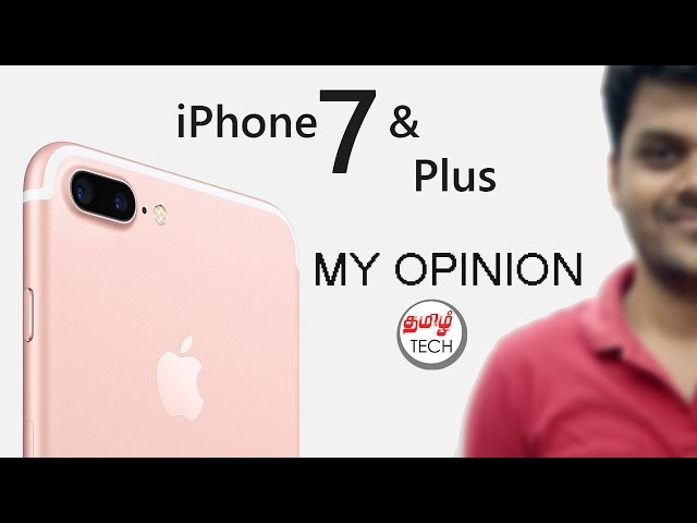 iPhone 7 & iPhone 7 Plus Launched - My opinions | TAMIL TECH