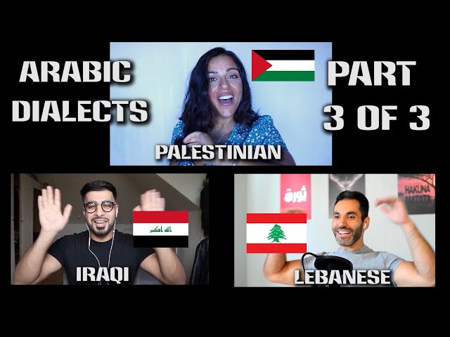 Comparing Arabic Dialects - Palestinian vs Lebanese vs Iraqi (Part 3/3)