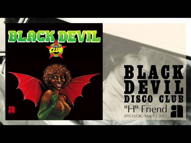 Black Devil - "H" Friend [Official Audio]