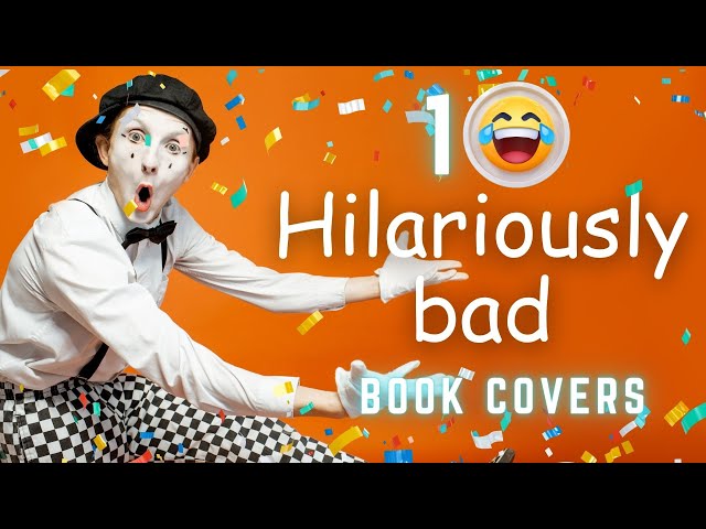 10 HILARIOUSLY BAD BOOK COVER DESIGNS