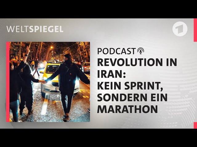 Revolution in Iran – Kein Sprint, sondern ein Marathon | Weltspiegel Podcast
