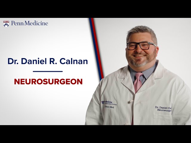 Meet Dr. Daniel Calnan, Neurosurgeon