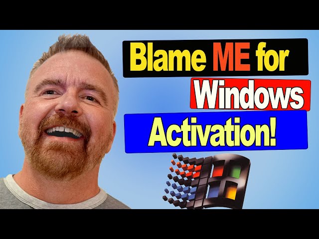 Blame Me: The INSIDER Secrets of Windows Product Activation!
