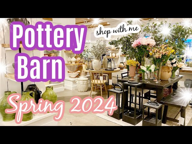 What's New at Pottery Barn for Spring 2024!  Spring 2024 Shop with me at Pottery Barn!