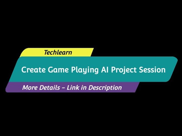 Create Game Playing AI Project Session | Click the Link in Description for More Details 😍🤩