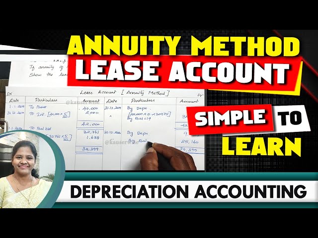 [6] Annuity Method | Lease Account | Depreciation Accounting | Problem with Solution Kauserwise
