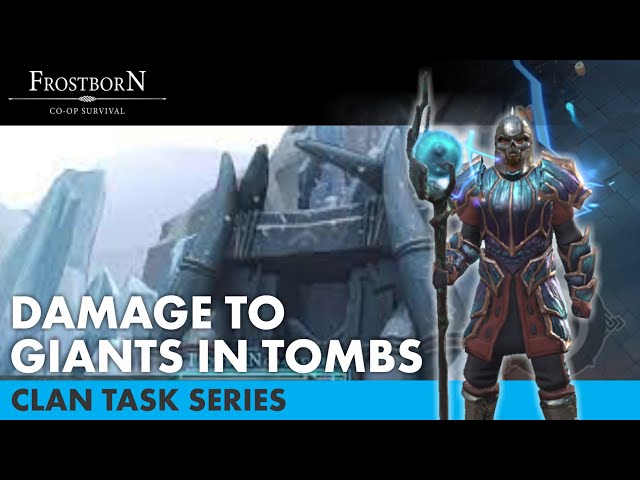 Damage to giants in tombs - Clan task series - Frostborn