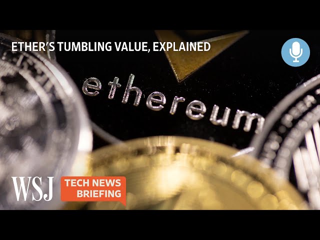 Why Ether’s Value Is Going Down After the ‘Merge’ | WSJ Tech News Briefing