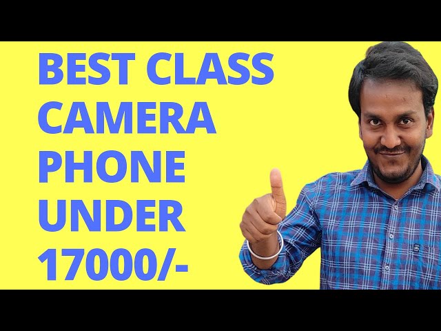 Best Class Camera Phone Under 17000/- ||