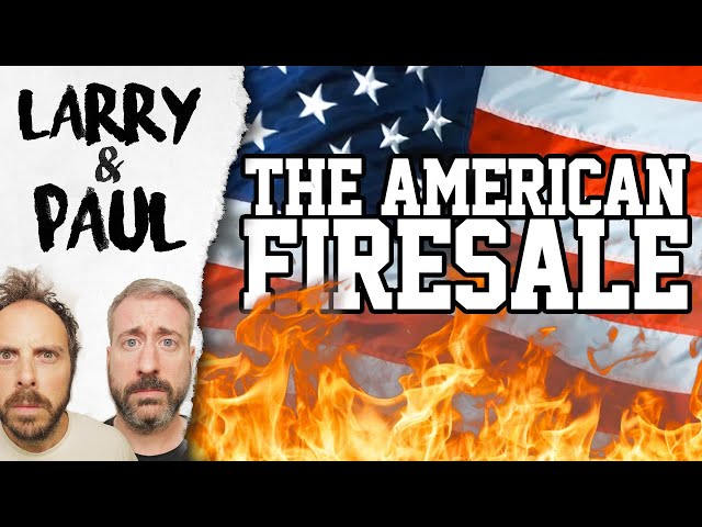 The American Firesale - Larry and Paul