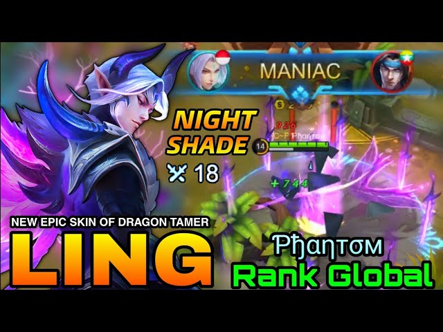 MANIAC! 18 Kills Ling Night Shade New EPIC Skin of Dragon Tamer - Top Global Ling by Ƥђαηтσм - MLBB