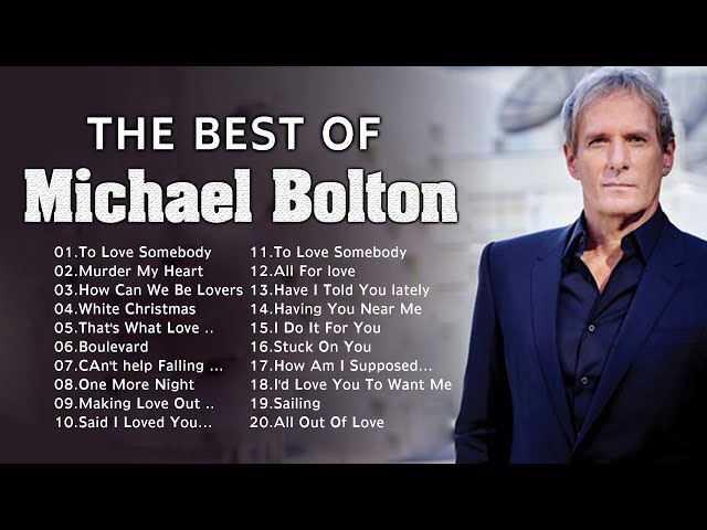 Michael Bolton The Best Songs Playlist 2021   Michael Bolton Greatest Hits Full Album